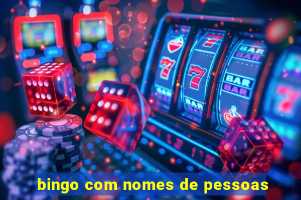 bingo com nomes de pessoas