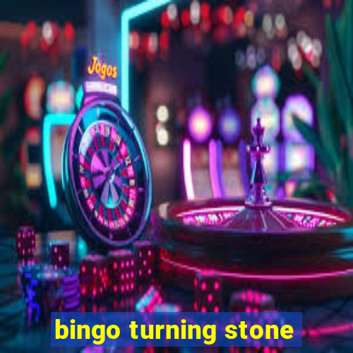 bingo turning stone