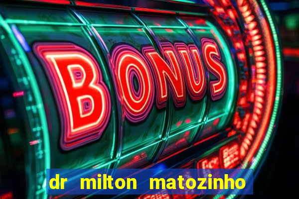 dr milton matozinho urologista santos