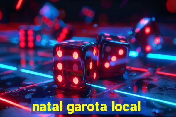 natal garota local