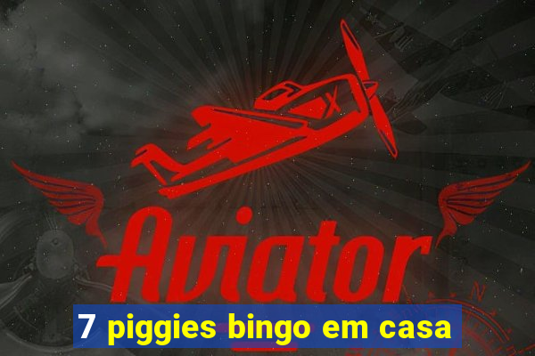 7 piggies bingo em casa