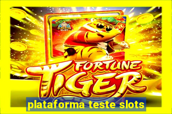 plataforma teste slots