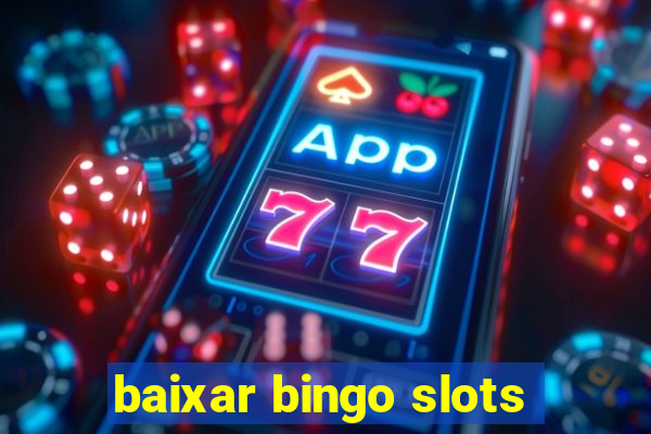 baixar bingo slots