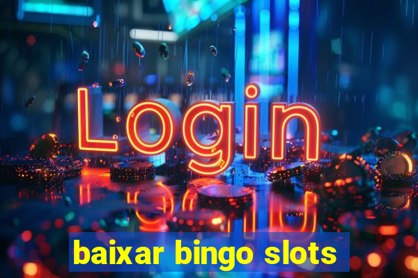 baixar bingo slots