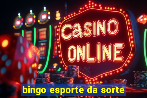 bingo esporte da sorte