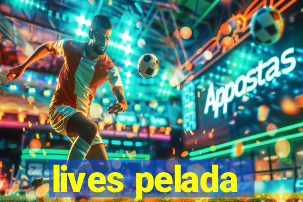 lives pelada