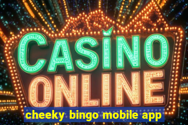 cheeky bingo mobile app