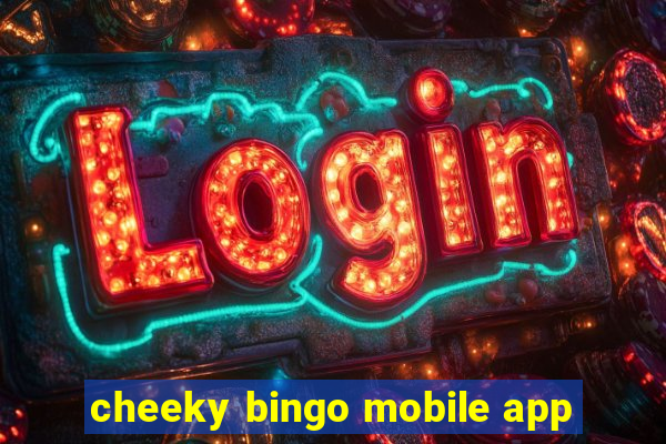 cheeky bingo mobile app