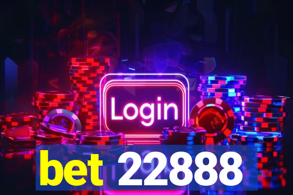 bet 22888