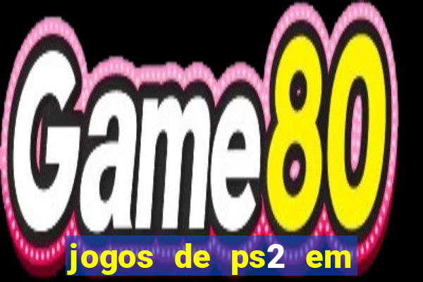 jogos de ps2 em formato iso