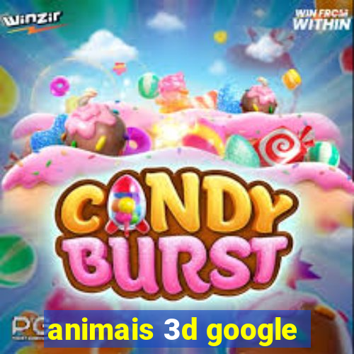 animais 3d google