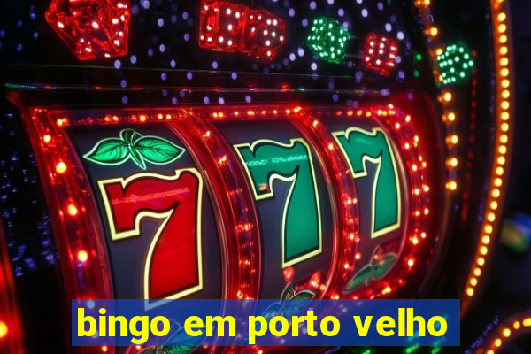 bingo em porto velho