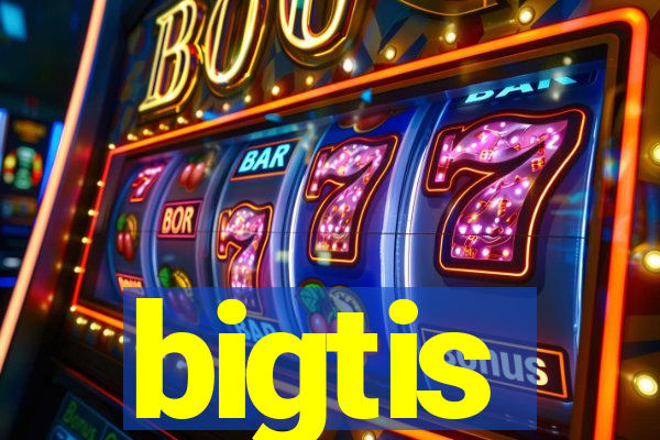 bigtis