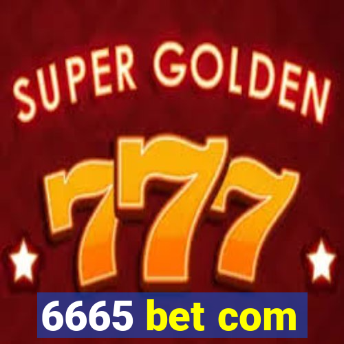 6665 bet com