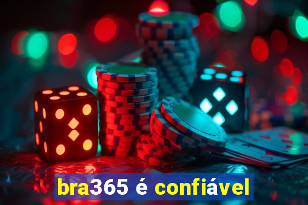 bra365 é confiável