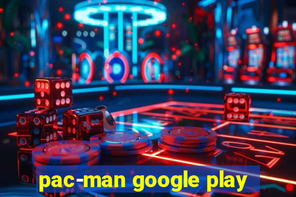 pac-man google play