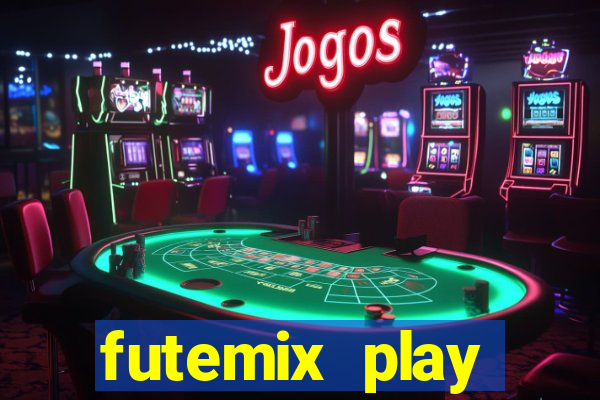 futemix play futebol ao vivo