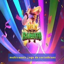 multicanais jogo do corinthians