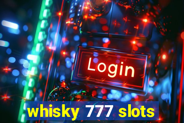 whisky 777 slots