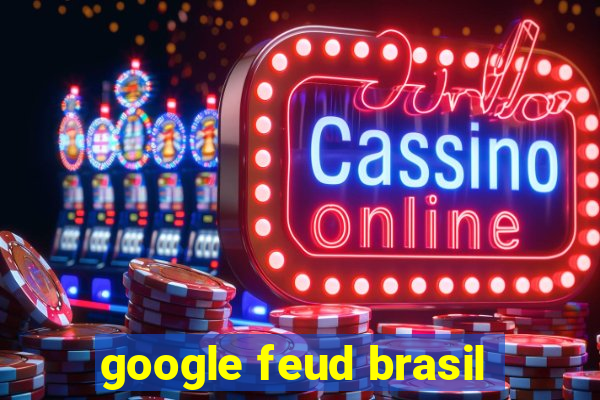 google feud brasil