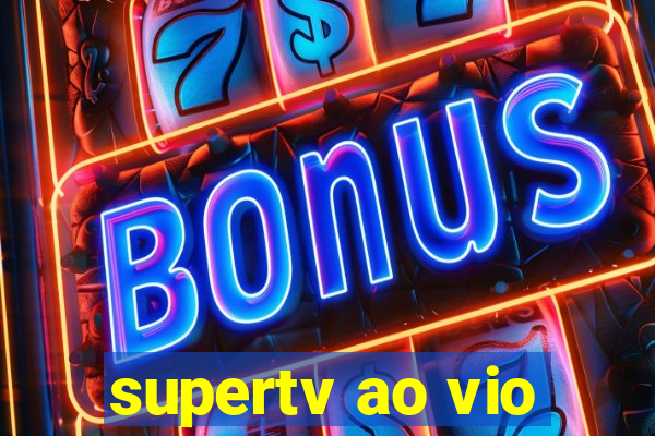 supertv ao vio