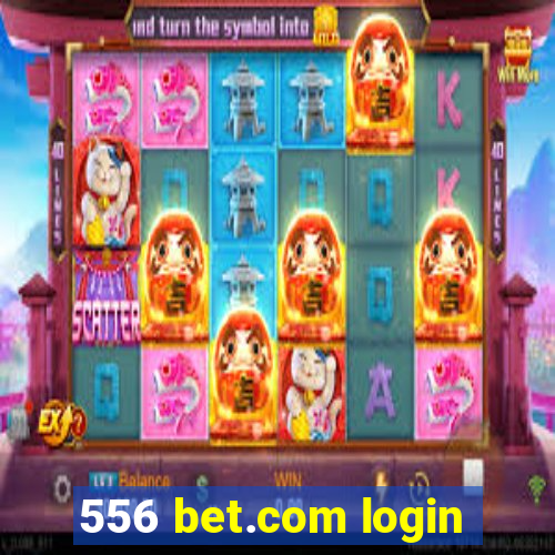 556 bet.com login