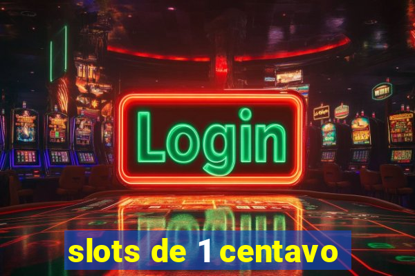 slots de 1 centavo