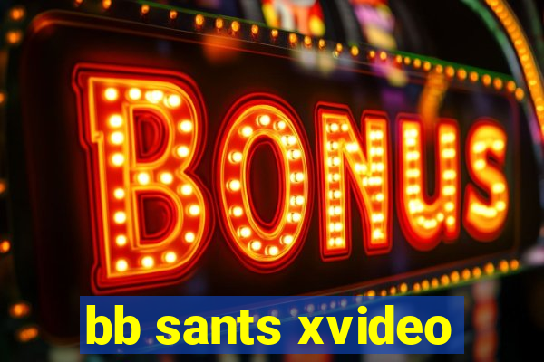 bb sants xvideo