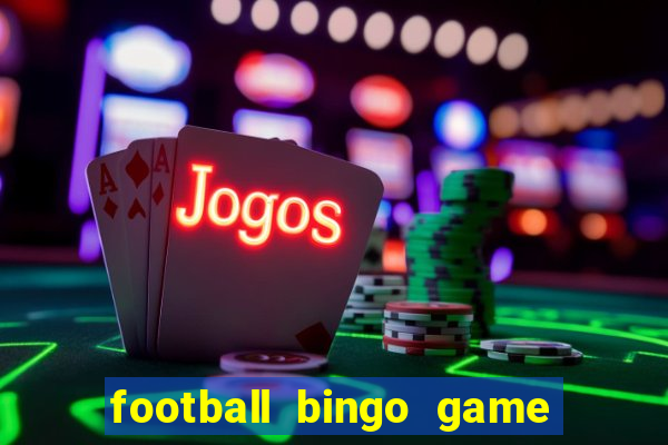 football bingo game - play now