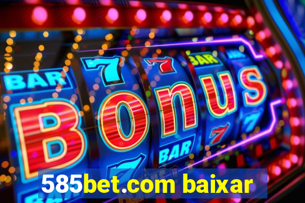 585bet.com baixar