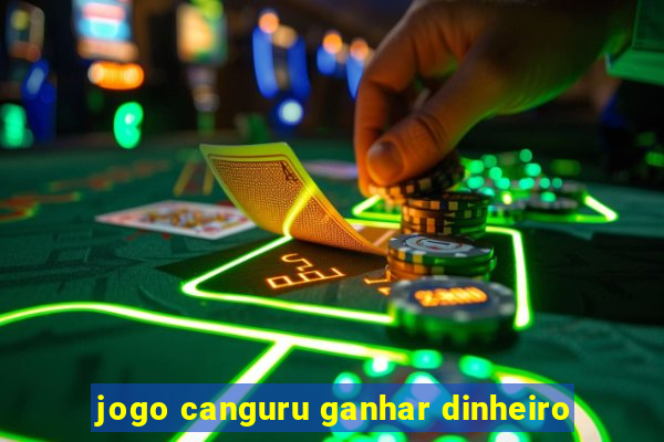 jogo canguru ganhar dinheiro