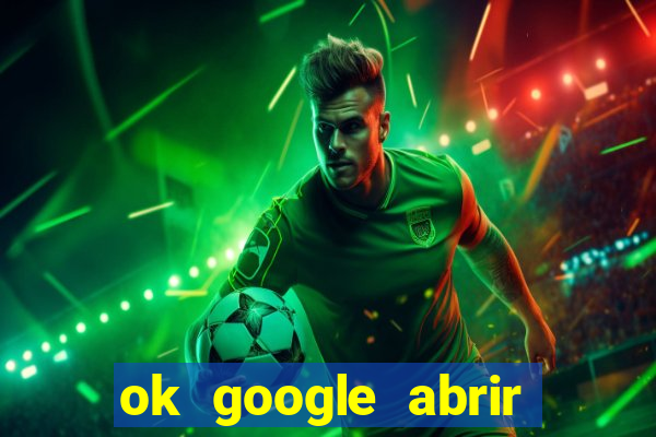 ok google abrir jogo de c****