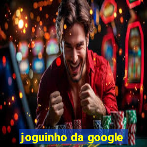 joguinho da google