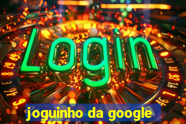 joguinho da google