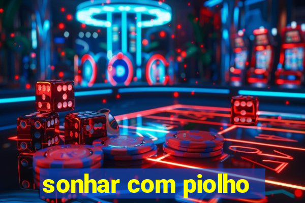 sonhar com piolho