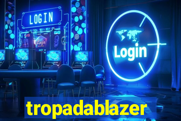 tropadablazer