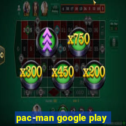 pac-man google play